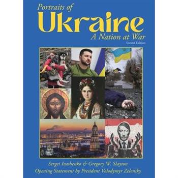 Portraits of Ukraine A Nation at War Second Edition