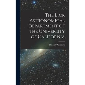 The Lick Astronomical Department of the University of California