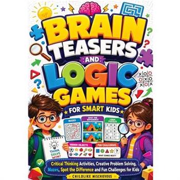 Brain Teasers and Logic Games for Smart Kids