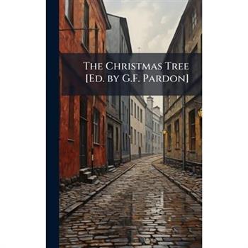 The Christmas Tree [Ed. by G.F. Pardon]