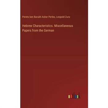 Hebrew Characteristics. Miscellaneous Papers from the German