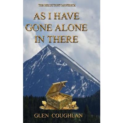 As I Have Gone Alone in There