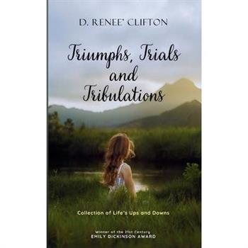Triumphs, Trials, and Tribulations