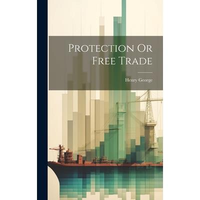 Protection Or Free Trade Protection Or Free Trade
