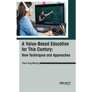 A Value-Based Education for This Century: New Techniques and Approaches
