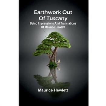 Earthwork Out Of Tuscany