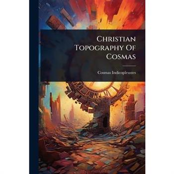 Christian Topography Of Cosmas