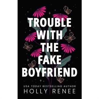 Trouble with the Fake Boyfriend