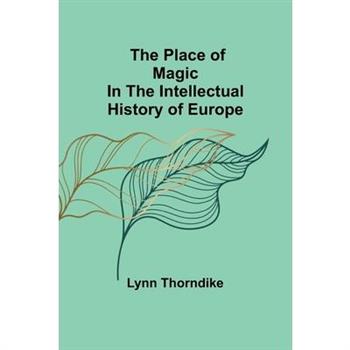The place of magic in the intellectual history of Europe