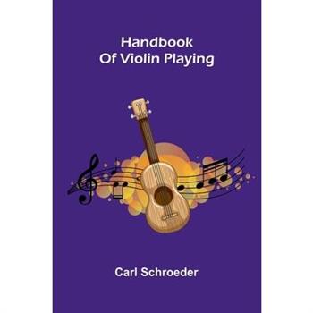 Handbook Of Violin Playing