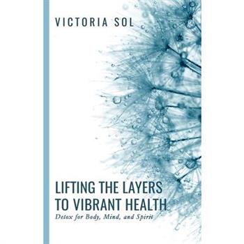 Lifting the Layers to Vibrant Health