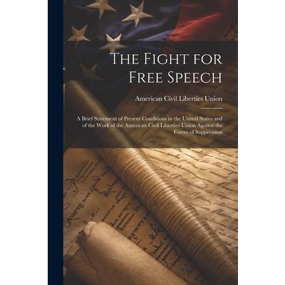 The Fight for Free Speech The Fight for Free Speech