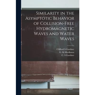 Similarity in the Asymptotic Behavior of Collision-free Hydromagnetic Waves and Water Waves Similarity in the Asymptotic Behavior of Collision-free Hydromagnetic Waves and Water Waves