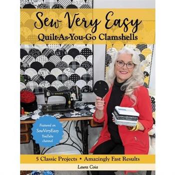 Sew Very Easy Quilt-As-You-Go Clamshells