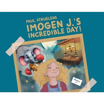 Imogen J.'s Incredible Day!