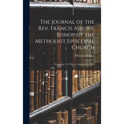 The Journal of the Rev. Francis Asbury, Bishop of the Methodist Episcopal Church