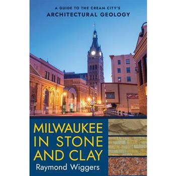 Milwaukee in Stone and Clay