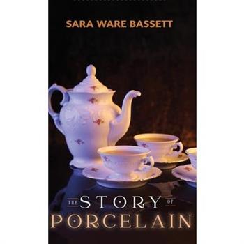 The Story of Porcelain