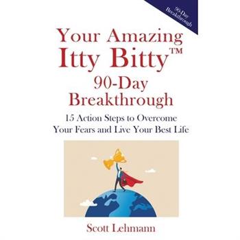 Your Amazing Itty Bitty(TM) 90-Day Breakthrough