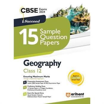 Arihant CBSE Exams 2024 I-Succeed 15 Sample Question Papers Geography Class 12th
