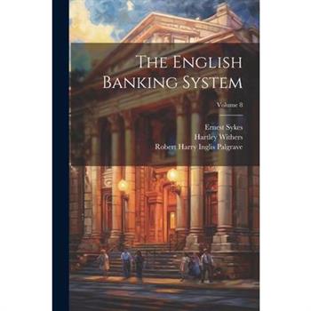 The English Banking System; Volume 8
