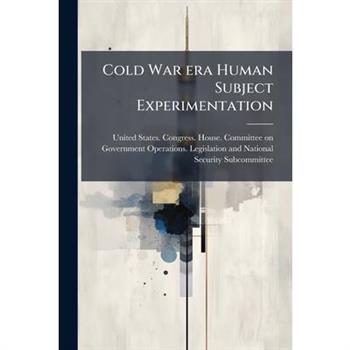 Cold War era Human Subject Experimentation