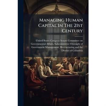 Managing Human Capital In The 21st Century