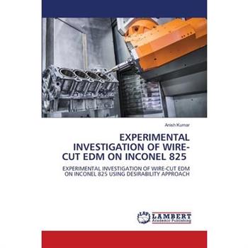 Experimental Investigation of Wire-Cut Edm on Inconel 825