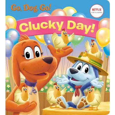 Clucky Day! (Netflix: Go, Dog. Go!)