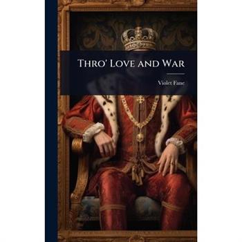 Thro’ Love and War
