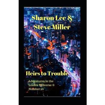 Heirs to Trouble