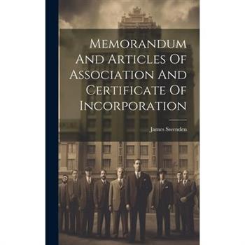 Memorandum And Articles Of Association And Certificate Of Incorporation