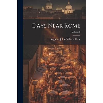 Days Near Rome; Volume 2
