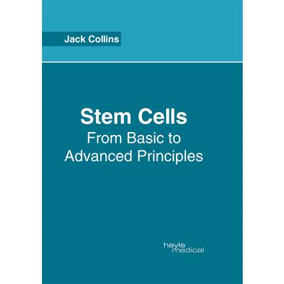 Stem Cells: From Basic to Advanced Principles