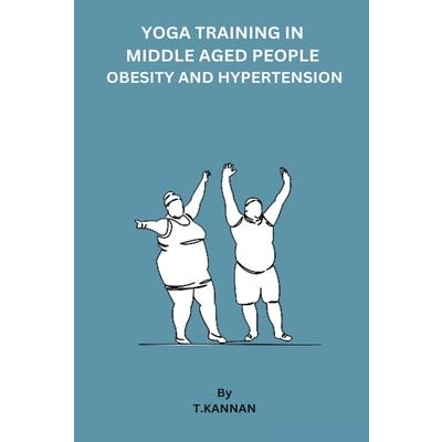 Yoga Training in Middle Aged People Obesity and Hypertension