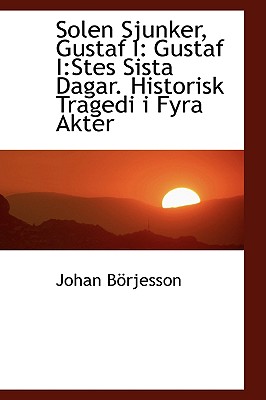 Solen Sjunker, Gustaf I