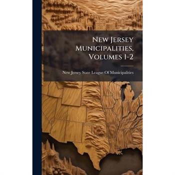 New Jersey Municipalities, Volumes 1-2