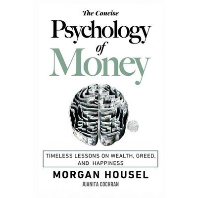 The Concise Psychology of Money