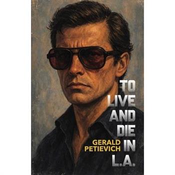 To Live and Die in L.A.