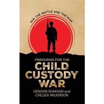 Preparing For the Child Custody War