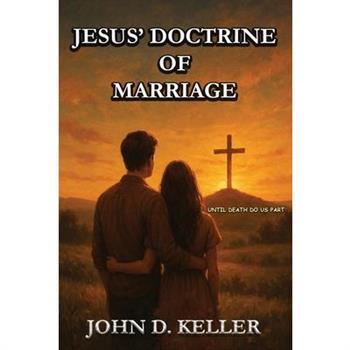 Jesus' Doctrine of Marriage