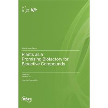 Plants as a Promising Biofactory for Bioactive Compounds