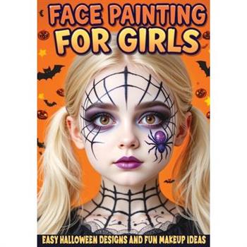 Face Painting for Girls - Easy Halloween Designs and Fun Makeup Ideas