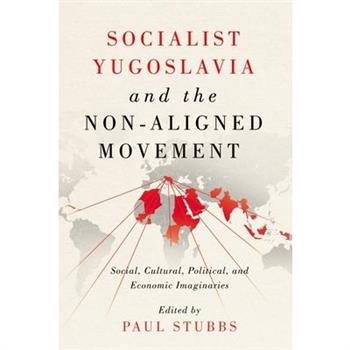 Socialist Yugoslavia and the Non-Aligned Movement