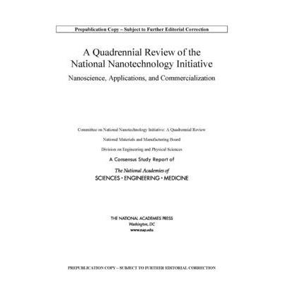 A Quadrennial Review of the National Nanotechnology Initiative
