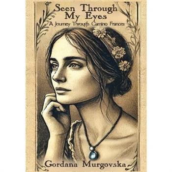 Seen Through My Eyes