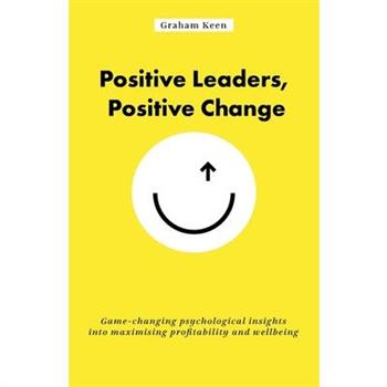 Positive Leaders, Positive Change