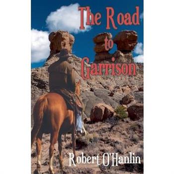 The Road to Garrison