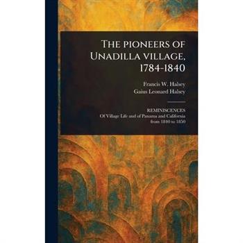 The Pioneers of Unadilla Village, 1784-1840