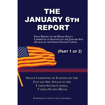 The January 6th Report (Part 1 of 2)